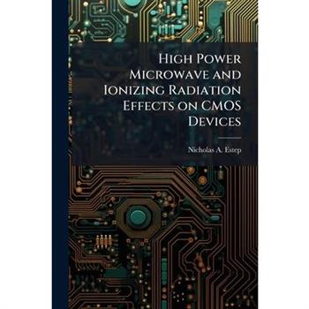 High Power Microwave and Ionizing Radiation Effects on CMOS Devices