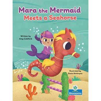 Mara the Mermaid Meets a Seahorse