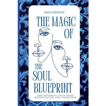 The Magic of the Soul Blueprint
