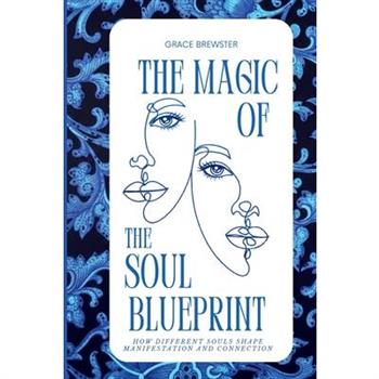 The Magic of the Soul Blueprint