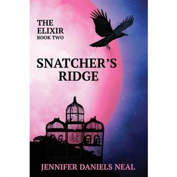 Snatcher's Ridge, The Elixir Series Book 2