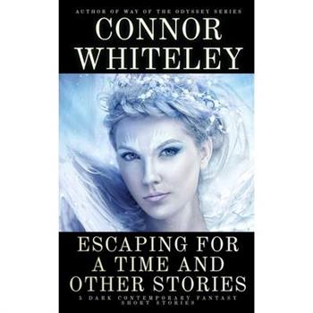 Escaping For a Time and Other Stories