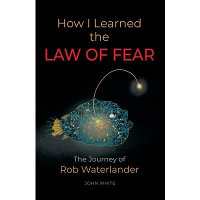 How I Learned the LAW OF FEAR