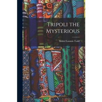 Tripoli the Mysterious