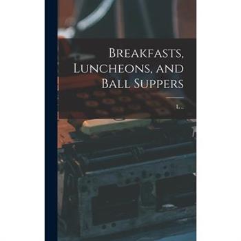 Breakfasts, Luncheons, and Ball Suppers
