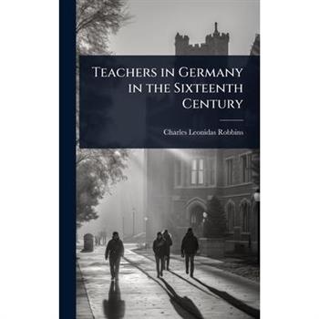 Teachers in Germany in the Sixteenth Century