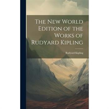 The New World Edition of the Works of Rudyard Kipling