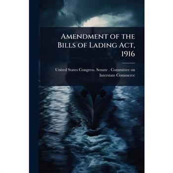 Amendment of the Bills of Lading Act, 1916