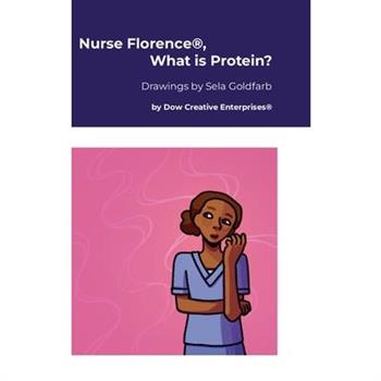 Nurse Florence(R), What is Protein?