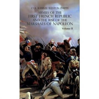 Armies of the First French Republic and the Rise of the Marshals of Napoleon I