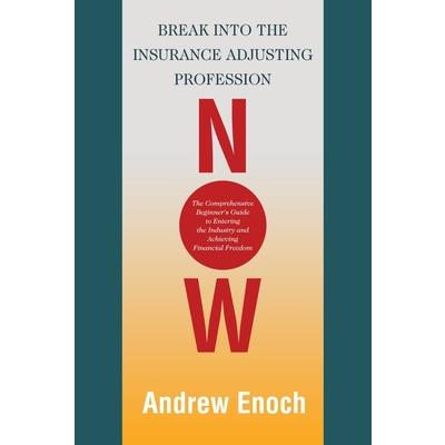 Break into the Insurance Adjusting Profession Now