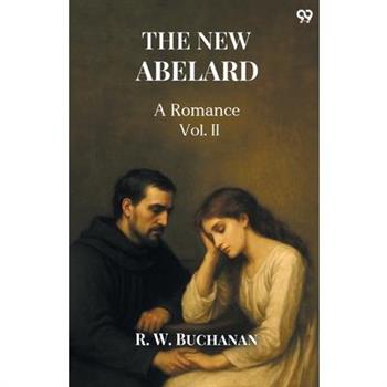 The New Abelard A Romance Vol. II