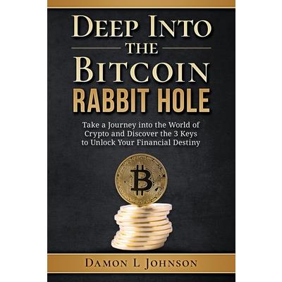 Deep Into The Bitcoin Rabbit Hole