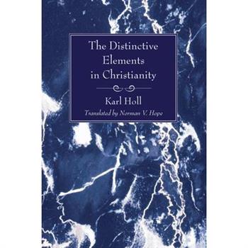 The Distinctive Elements in Christianity