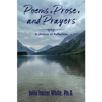 Poems, Prose, and Prayers