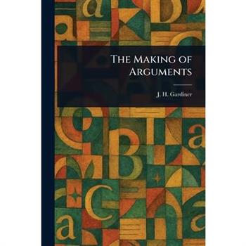 The Making of Arguments