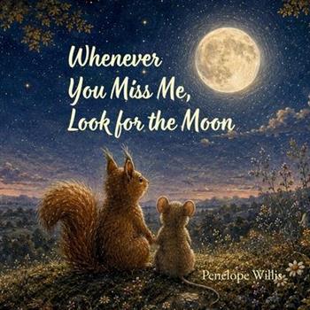 Whenever You Miss Me Look for the Moon