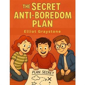 The Secret Anti-Boredom Plan