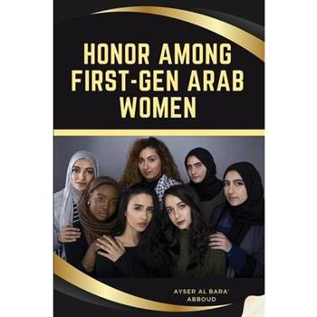 Honor Among First-Gen Arab Women