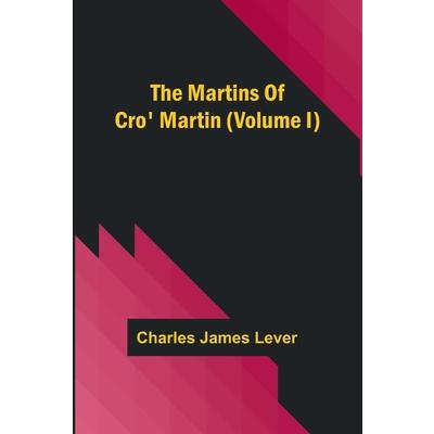 The Martins Of Cro’ Martin (Volume I)