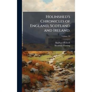 Holinshed's Chronicles of England, Scotland and Ireland.