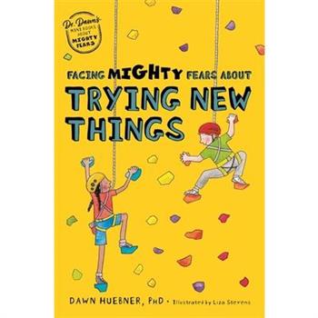 Facing Mighty Fears about Trying New Things