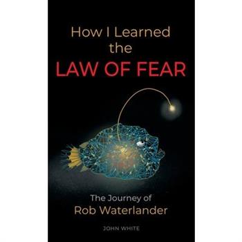 How I Learned the LAW OF FEAR