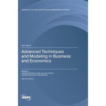 Advanced Techniques and Modeling in Business and Economics