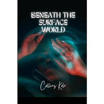 Beneath the Surface World