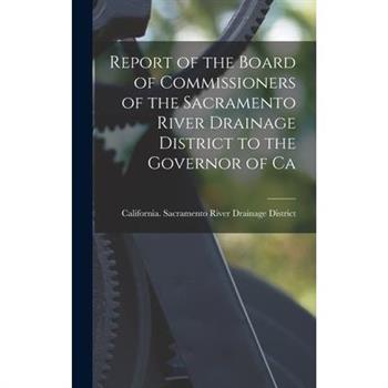 Report of the Board of Commissioners of the Sacramento River Drainage District to the Governor of Ca