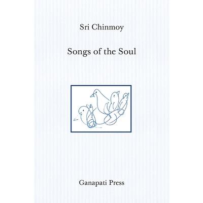 Songs of the Soul (The heart-traveller edition)