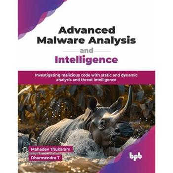 Advanced Malware Analysis and Intelligence