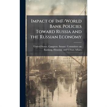 Impact of IMF/World Bank Policies Toward Russia and the Russian Economy
