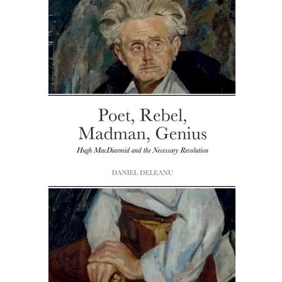 Poet, Rebel, Madman, Genius