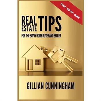 Real Estate Tips for the Savvy Home Buyer and Seller