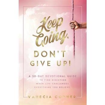 Keep Going, Don't Give Up