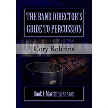 The Band Director’s Guide to Percussion