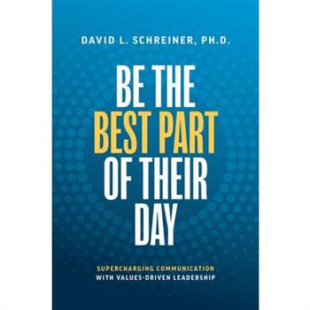 Be the Best Part of Their Day