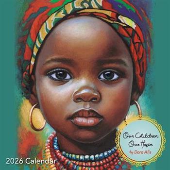 Shades of Color Our Children: Our Hope 2026 Wall Calendar