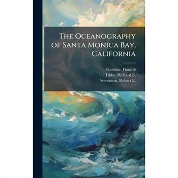 The Oceanography of Santa Monica Bay, California
