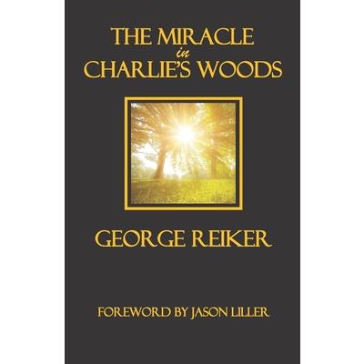 The Miracle in Charlie’s Woods