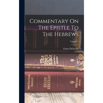 Commentary On The Epistle To The Hebrews; Volume 1