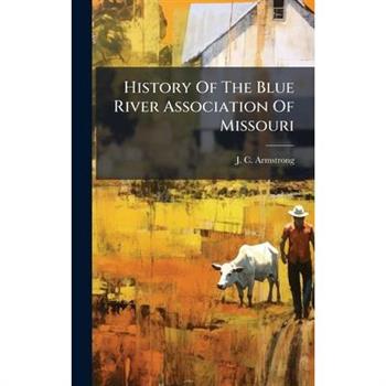 History Of The Blue River Association Of Missouri