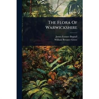 The Flora Of Warwickshire