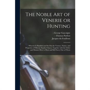 The Noble Art of Venerie or Hunting