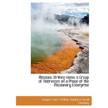 Missions Striking Home; A Group of Addresses on a Phase of the Missionary Enterprise