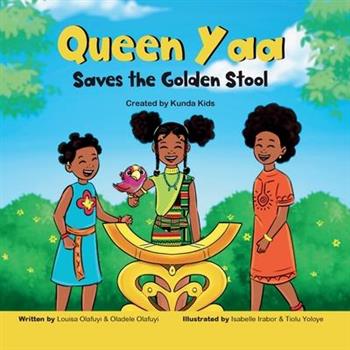 Queen Yaa Saves the Golden Stool