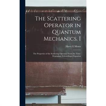 The Scattering Operator in Quantum Mechanics. I