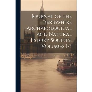 Journal of the Derbyshire Archaeological and Natural History Society, Volumes 1-3