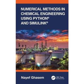 Numerical Methods in Chemical Engineering Using Python(R) and Simulink(R)